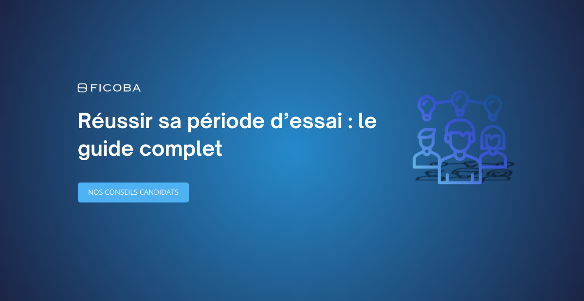 Guide pour réussir sa période d'essai